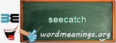 WordMeaning blackboard for seecatch
